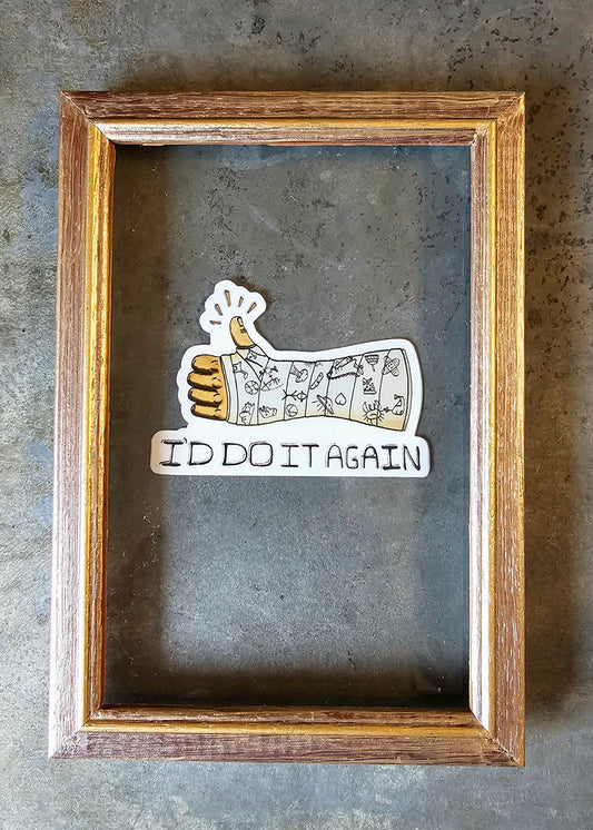 I'd Do It Again Sticker